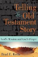 Telling the Old Testament Story Kelle Brad E.