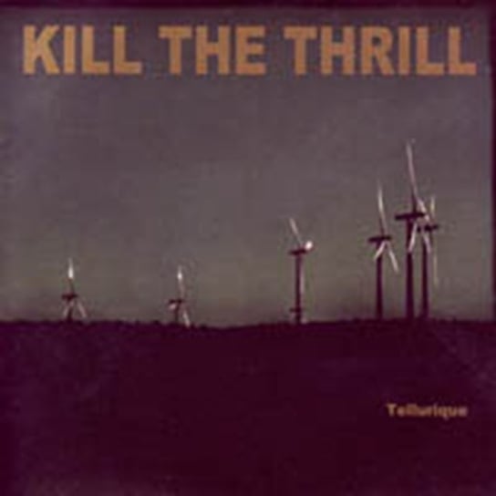 Tellurique Kill the Thrill
