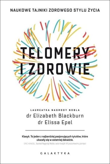 Telomery i zdrowie Epel Elissa, Blackburn Elizabeth
