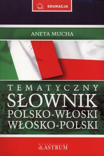 Tematyczny słownik polsko-włoski, włosko-polski + CD Mucha Aneta