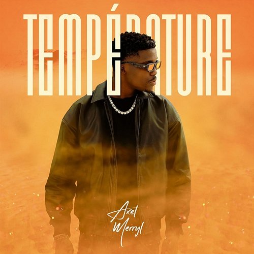 TEMPÉRATURE Axel Merryl