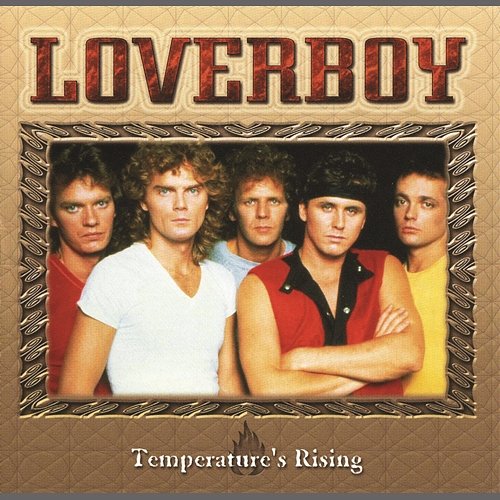 Temperature's Rising Loverboy