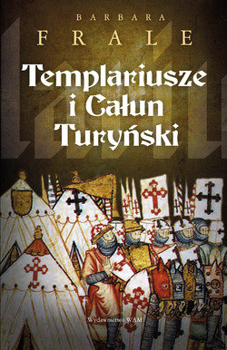 Templariusze i Całun Turyński Frale Barbara