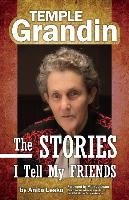 Temple Grandin: The Stories I Tell My Friends Lesko Anita