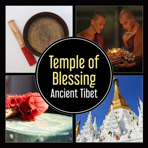 Temple of Blessing: Ancient Tibet – Meditation with Tibetan Singing Bowls and Gongs, Mandala, Celestial Being Buddhism Academy