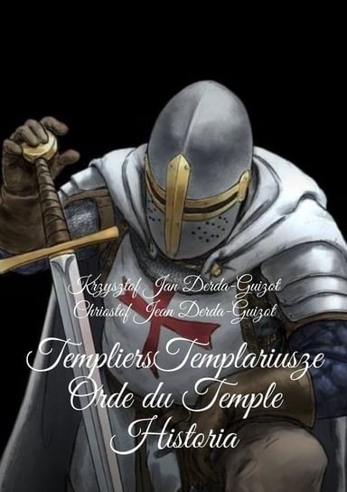 Templiers Templariusze orde du Temple. Historia - ebook mobi Derda-Guizot Krzysztof