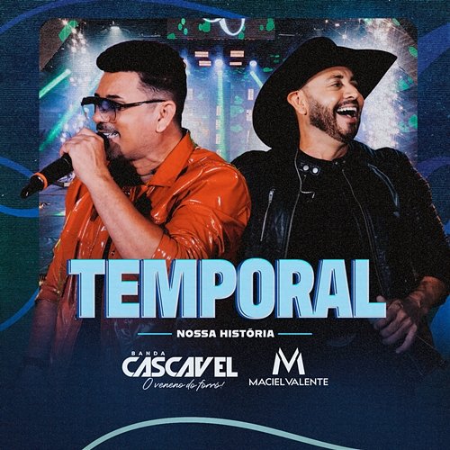 Temporal Banda Cascavel, Maciel Valente