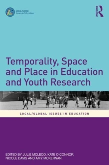 Temporality, Space and Place in Education and Youth Research Opracowanie zbiorowe