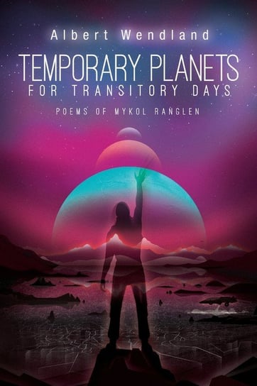 Temporary Planets for Transitory Days Wendland Albert