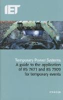 Temporary Power Systems: A Guide to the Application of BS7671 and BS7909 for Temporary Events Eade James
