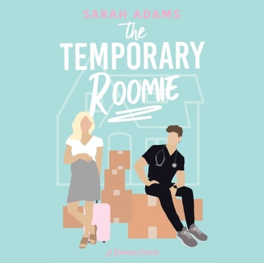 Temporary Roomie - audiobook Sarah Adams, Rachel Perry, Keller Jason