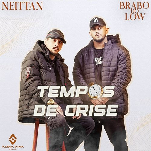 Tempos de Crise AlmaViva Música, Neittan, Brabo do Low