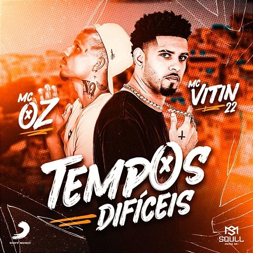 Tempos Difíceis Mc vitin 22, MC OZ