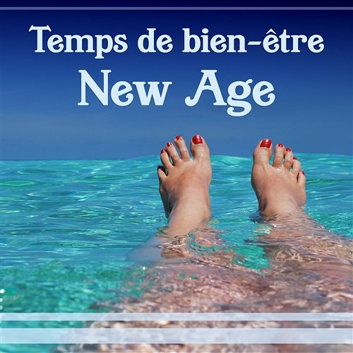Temps de bien-être: New Age - Sois beauté, Harmonie des sens, Massage de détente, Thérapie piano de musique Bien-être Spa Musique Collection