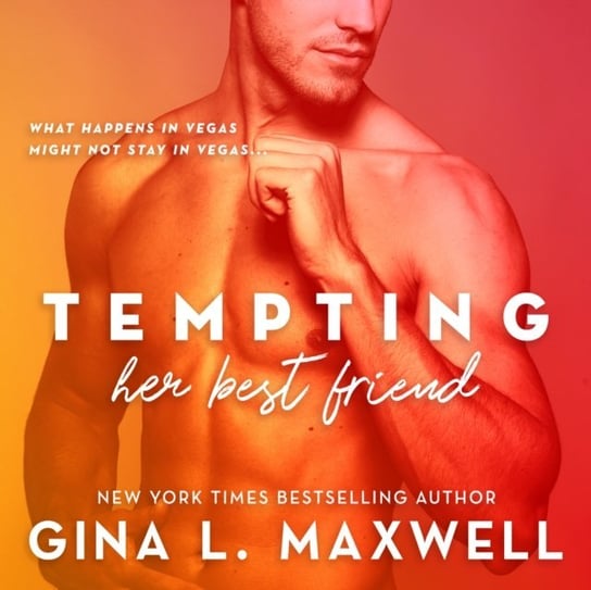 Tempting Her Best Friend Maxwell Gina L., Navarro Kelsey, Walker Benjamin D.