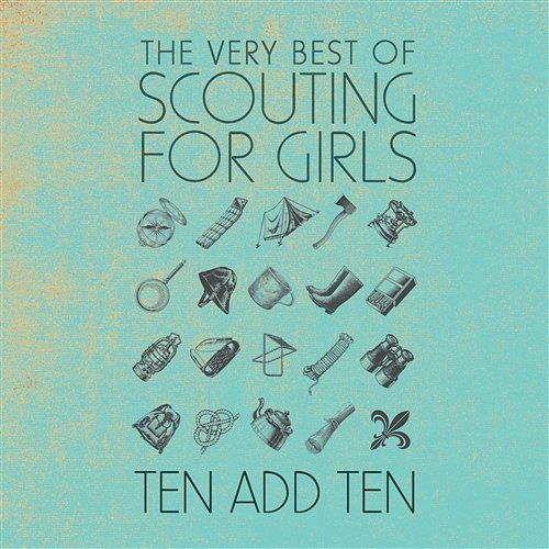 Ten Add Ten: The Very Best of Scouting For Girls Scouting For Girls