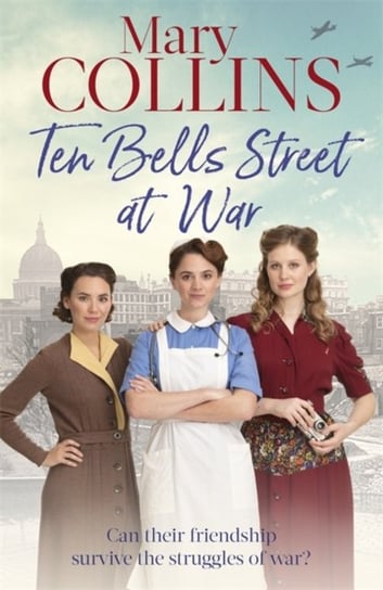 Ten Bells Street at War Mary Collins