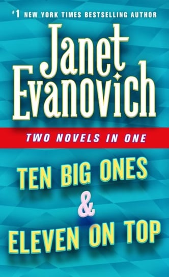 Ten Big Ones & Eleven On Top: Two Novels in One Evanovich Janet