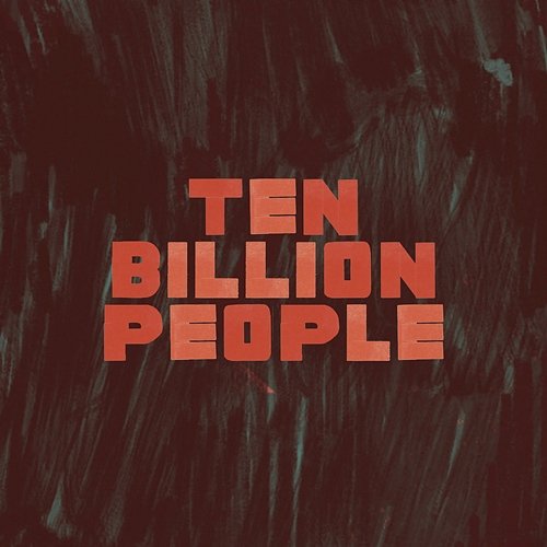 Ten Billion People Explosions In The Sky