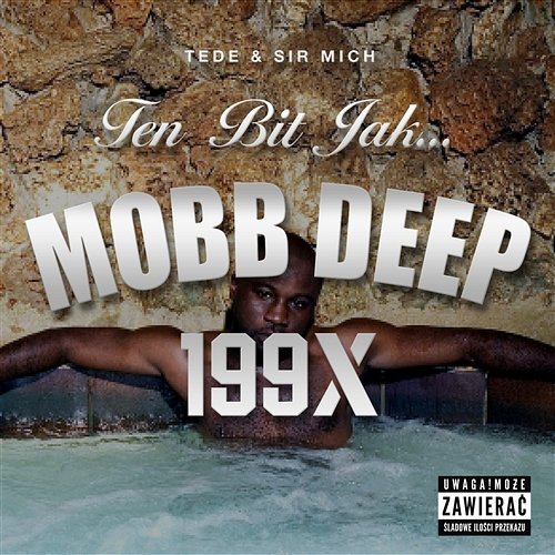 Ten Bit Jak Mobb Deep (199X) Tede, Sir Mich