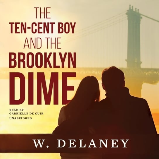 Ten-Cent Boy and the Brooklyn Dime DeLaney W.