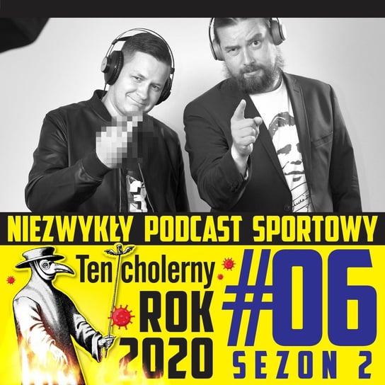 Ten cholerny rok 2020 S2E6 - Niezwykły podcast sportowy - podcast Tkacz Norbert, Gawędzki Tomasz