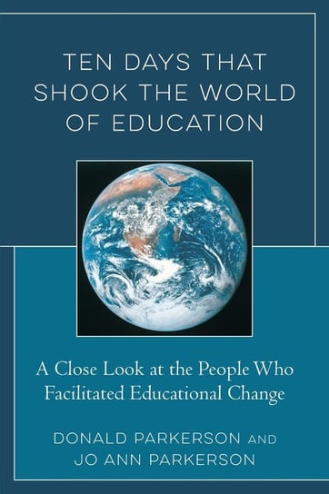 Ten Days That Shook the World of Education Parkerson Donald