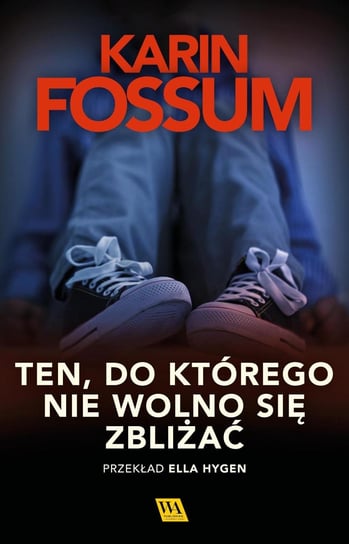 Ten, do którego nie wolno się zbliżać - ebook mobi Fossum Karin