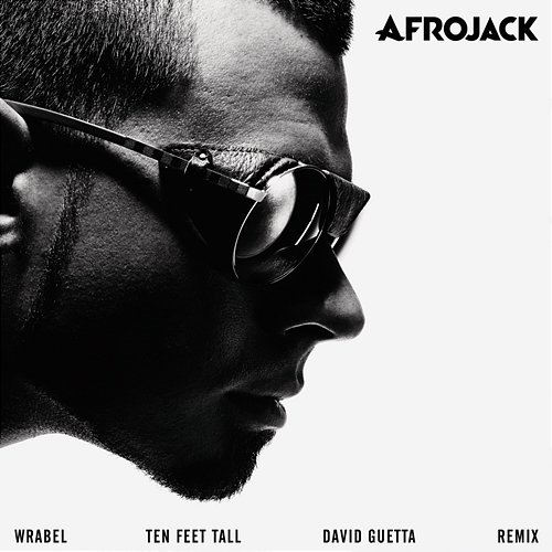 Ten Feet Tall Afrojack feat. Wrabel