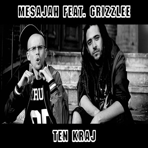 Ten Kraj feat. Grizzlee Mesajah