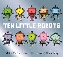 Ten Little Robots Brownlow Mike