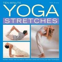 Ten-minute Yoga Stretches Evans Mark