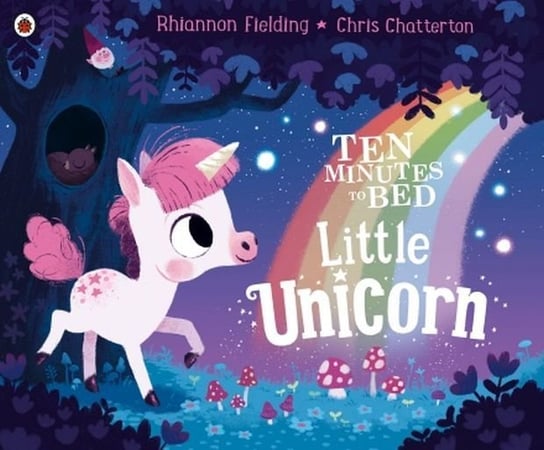 Ten Minutes to Bed Little Unicorn Fielding Rhiannon, Chatterton Chris
