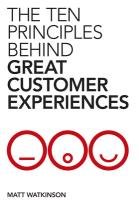 Ten Principles Behind Great Customer Experiences Matthew Watkinson