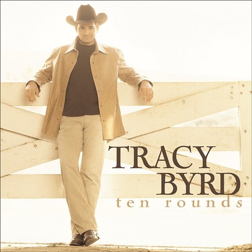 Ten Rounds Tracy Byrd