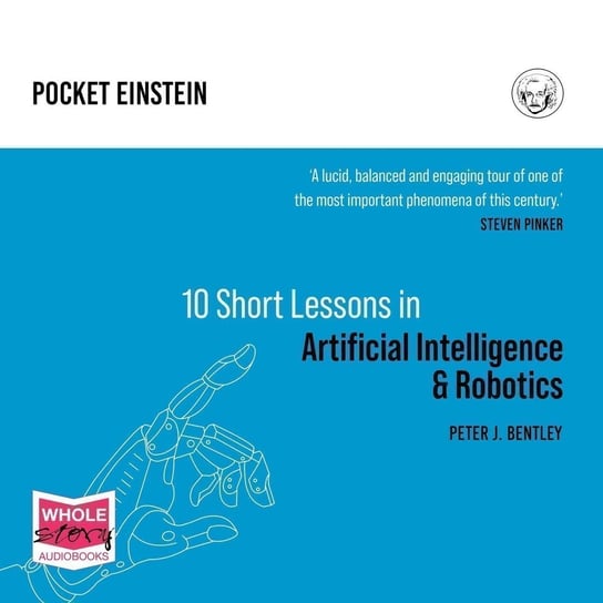 Ten Short Lessons in Artificial Intelligence and Robotics Peter J. Bentley