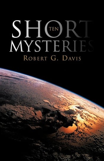 Ten Short Mysteries Robert G. Davis