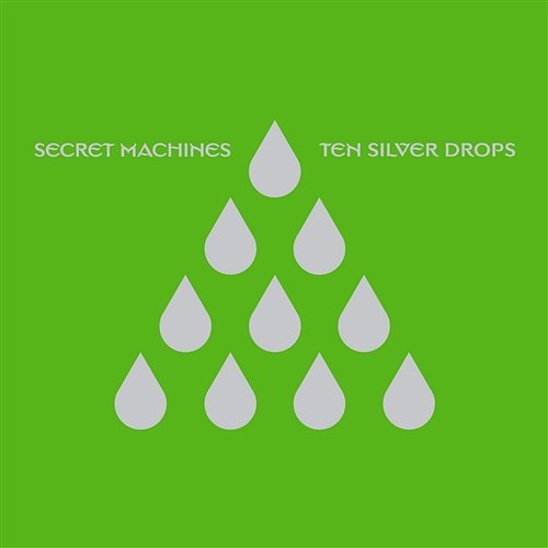 Ten Silver Drops Secret Machines