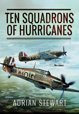 Ten Squadrons of Hurricanes Stewart Adrian