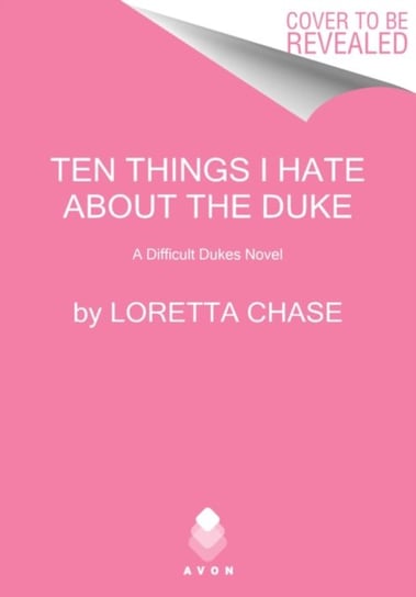 Ten Things I Hate About the Duke: A Difficult Dukes Novel Chase Loretta