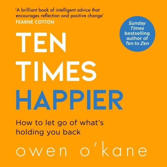 Ten Times Happier O'Kane Owen