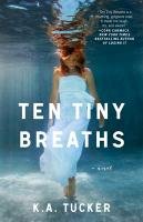 Ten Tiny Breaths Tucker K.A.