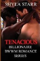 Tenacious Billionaire BWWM Romance Series - Books 1 to 4 Starr Shyla