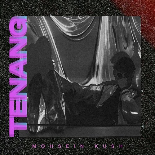 Tenang Mohsein Kush