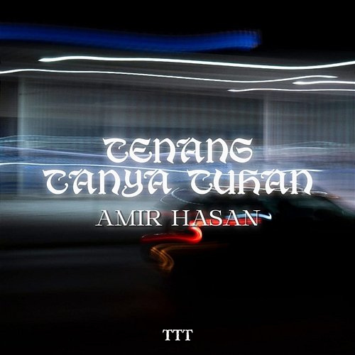 Tenang Tanya Tuhan Amir Hasan