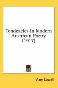 Tendencies in Modern American Poetry (1917) Lowell Amy