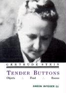 Tender Buttons: Objects/Food/Rooms Gertrude Stein