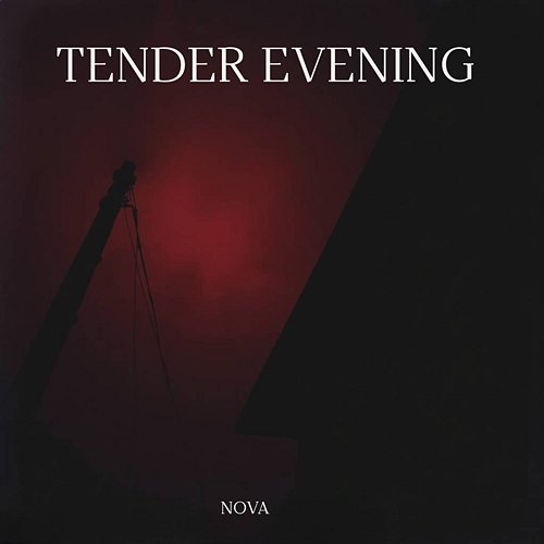 Tender Evening Nova
