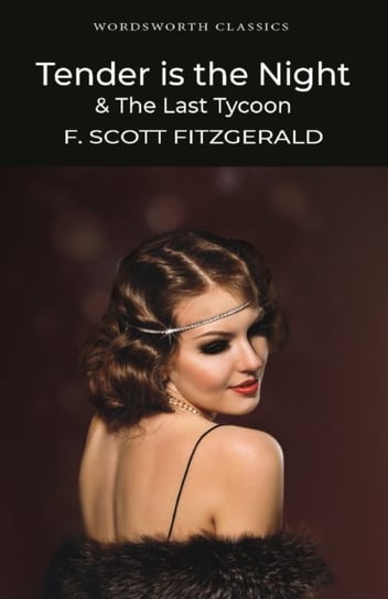 Tender is the Night & The Last Tycoon Fitzgerald Scott F.