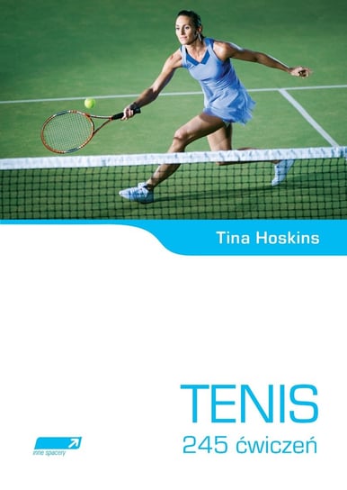 Tenis. 245 ćwiczeń Hoskins Tina
